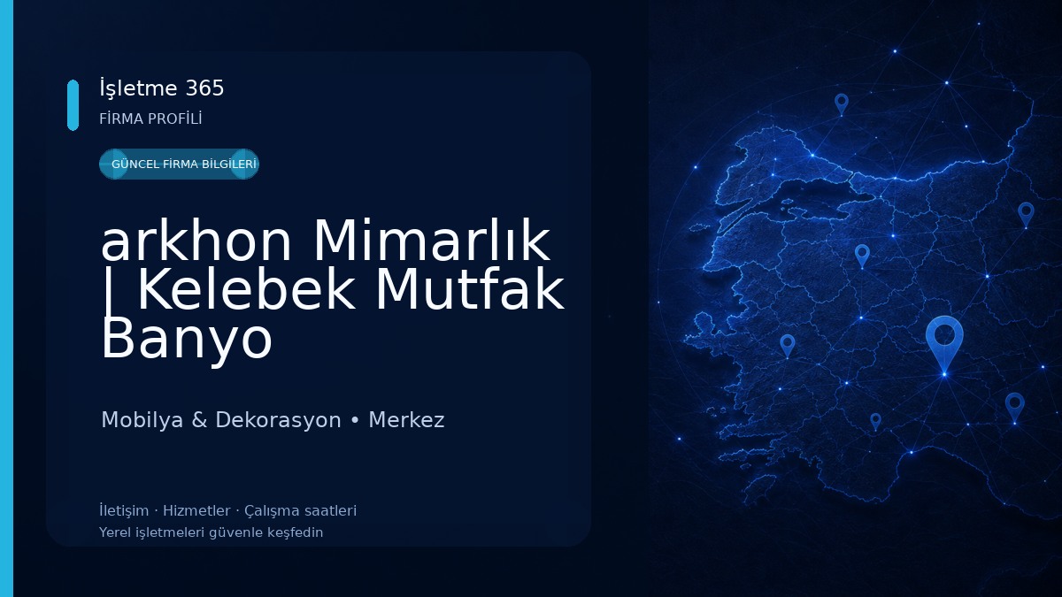 arkhon Mimarlık | Kelebek Mutfak Banyo Çanakkale Mobilya & Dekorasyon