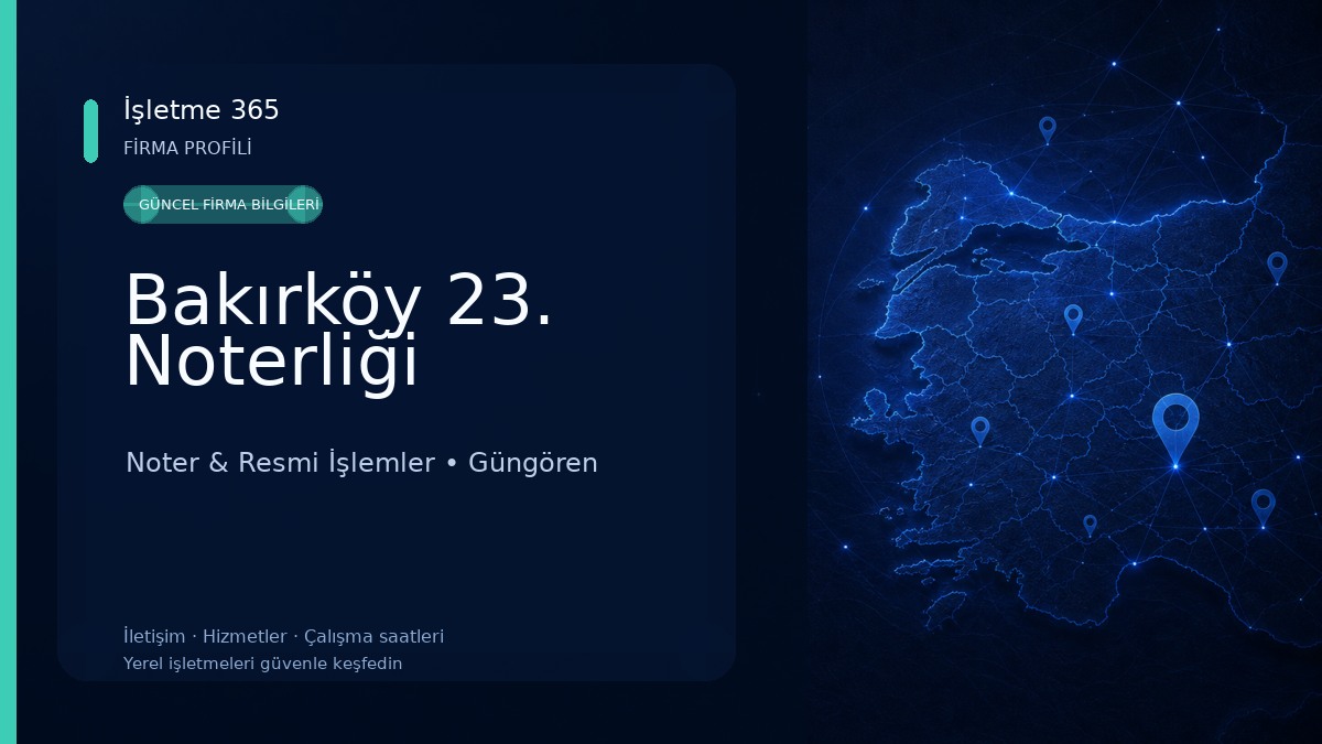 Bakırköy 23. Noterliği Noter & Resmi İşlemler