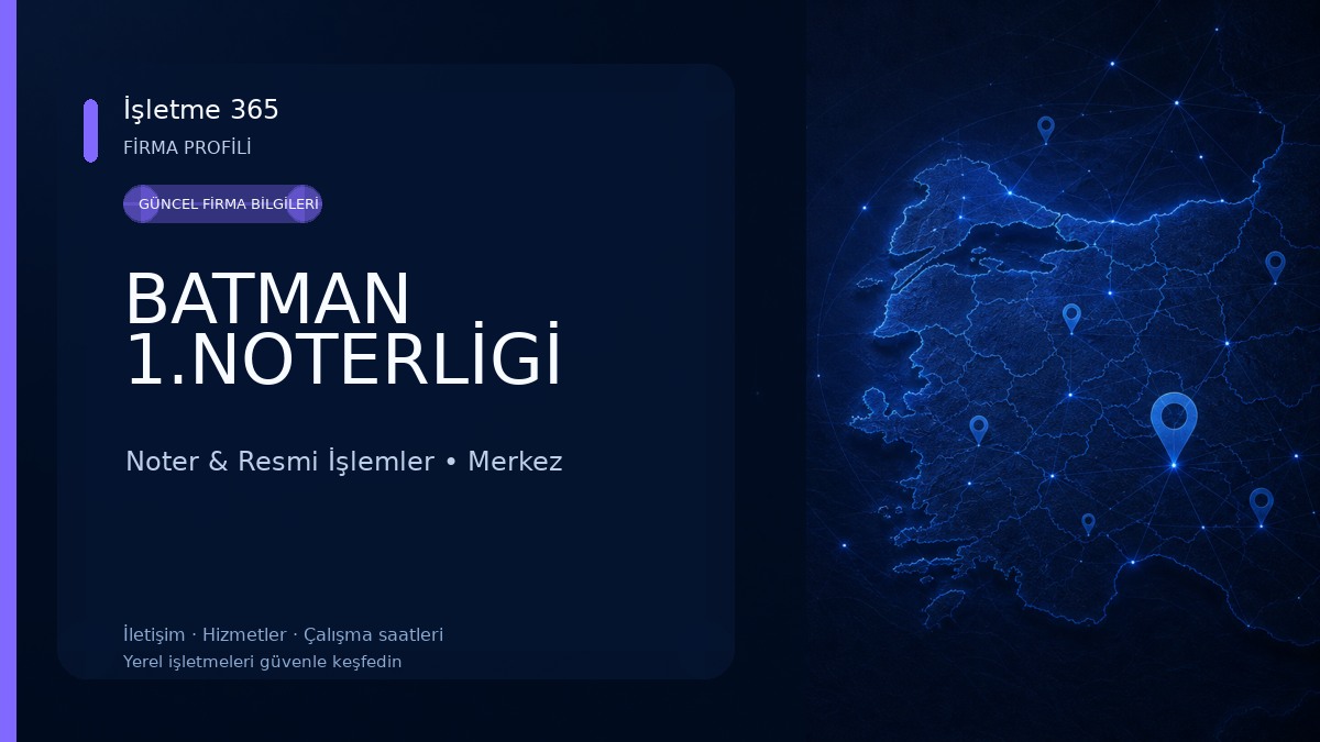 BATMAN 1.NOTERLİGİ Noter & Resmi İşlemler
