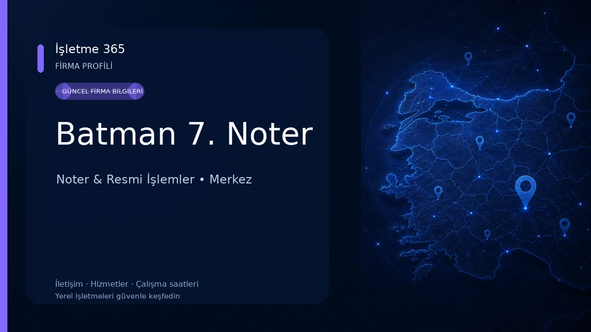 Batman 7. Noter Noter & Resmi İşlemler