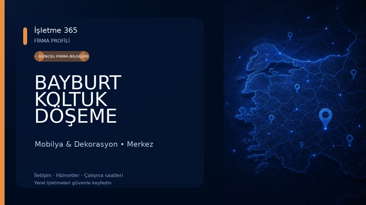 BAYBURT KOLTUK DÖŞEME Mobilya & Dekorasyon