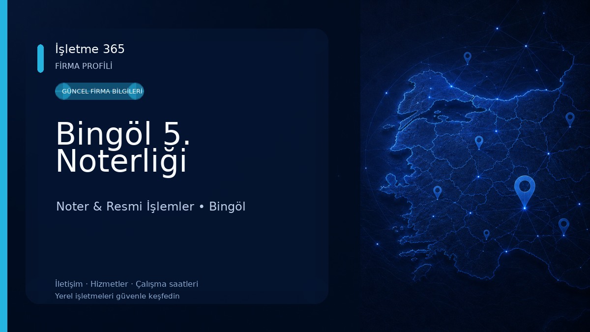 Bingöl 5. Noterliği Noter & Resmi İşlemler