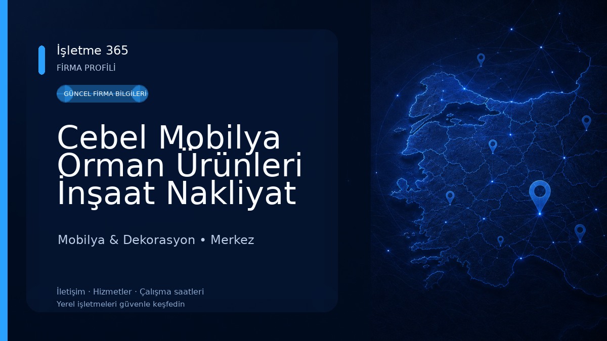 Cebel Mobilya Orman Ürünleri İnşaat Nakliyat Sanayi ve Ticaret Limited Şirketi Mobilya & Dekorasyon