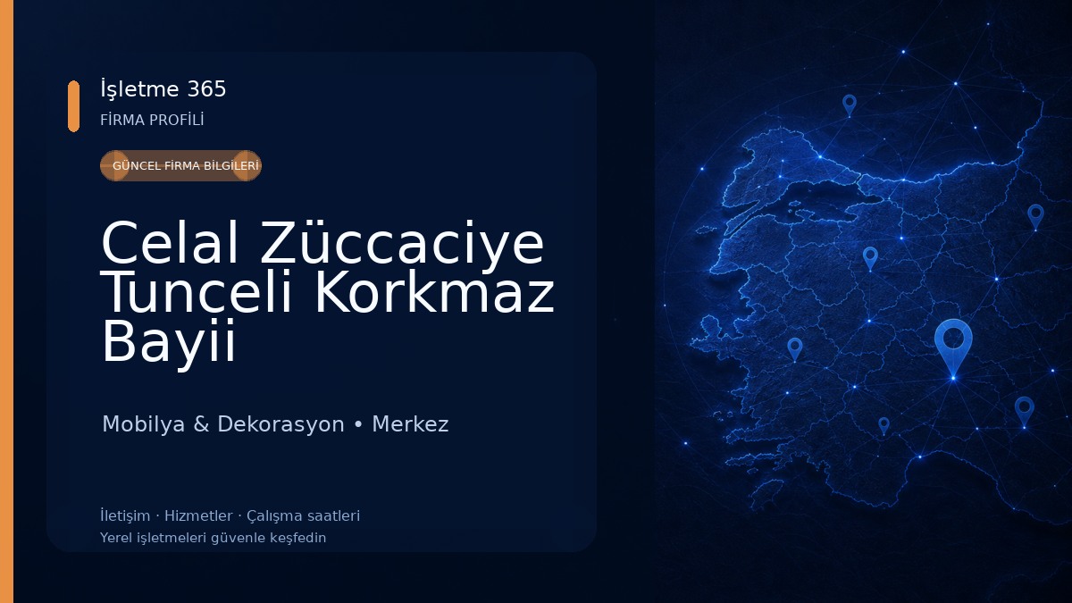 Celal Züccaciye Tunceli Korkmaz Bayii 