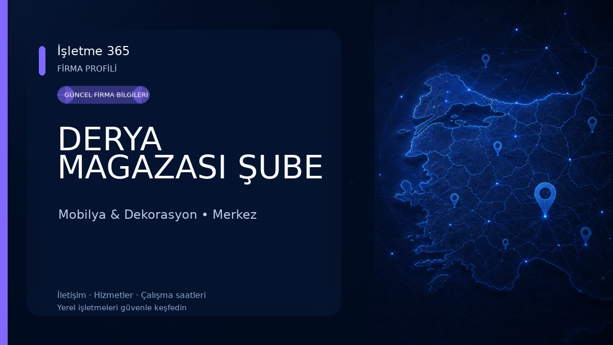 DERYA MAGAZASI ŞUBE Mobilya & Dekorasyon