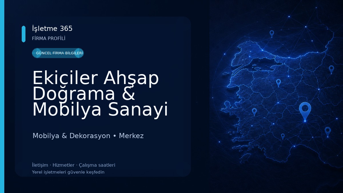 Ekiciler Ahşap Doğrama & Mobilya Sanayi Mobilya & Dekorasyon