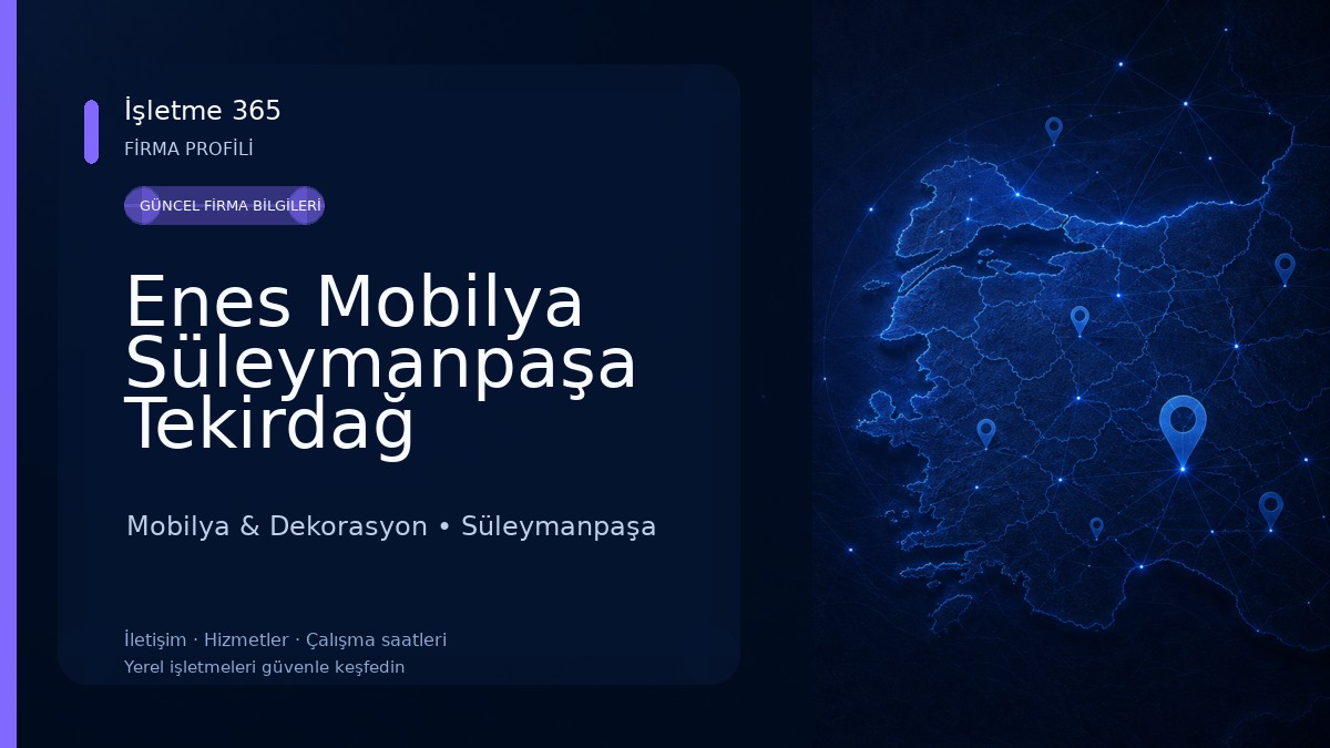 Enes Mobilya Süleymanpaşa Tekirdağ Mobilya & Dekorasyon