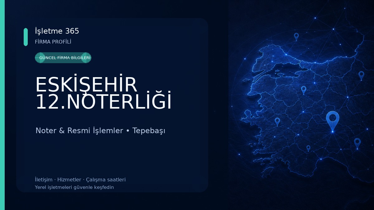 ESKİŞEHİR 12.NOTERLİĞİ Noter & Resmi İşlemler