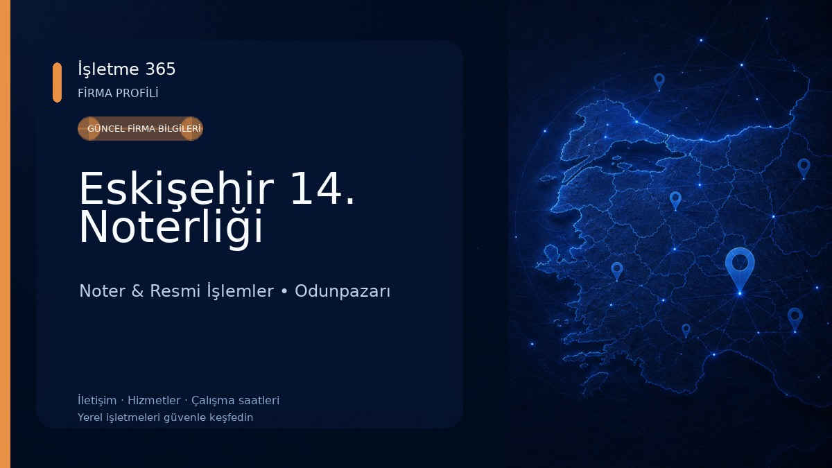 Eskişehir 14. Noterliği Noter & Resmi İşlemler