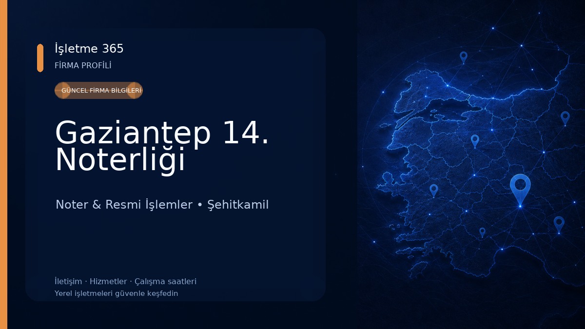 Gaziantep 14. Noterliği Noter & Resmi İşlemler