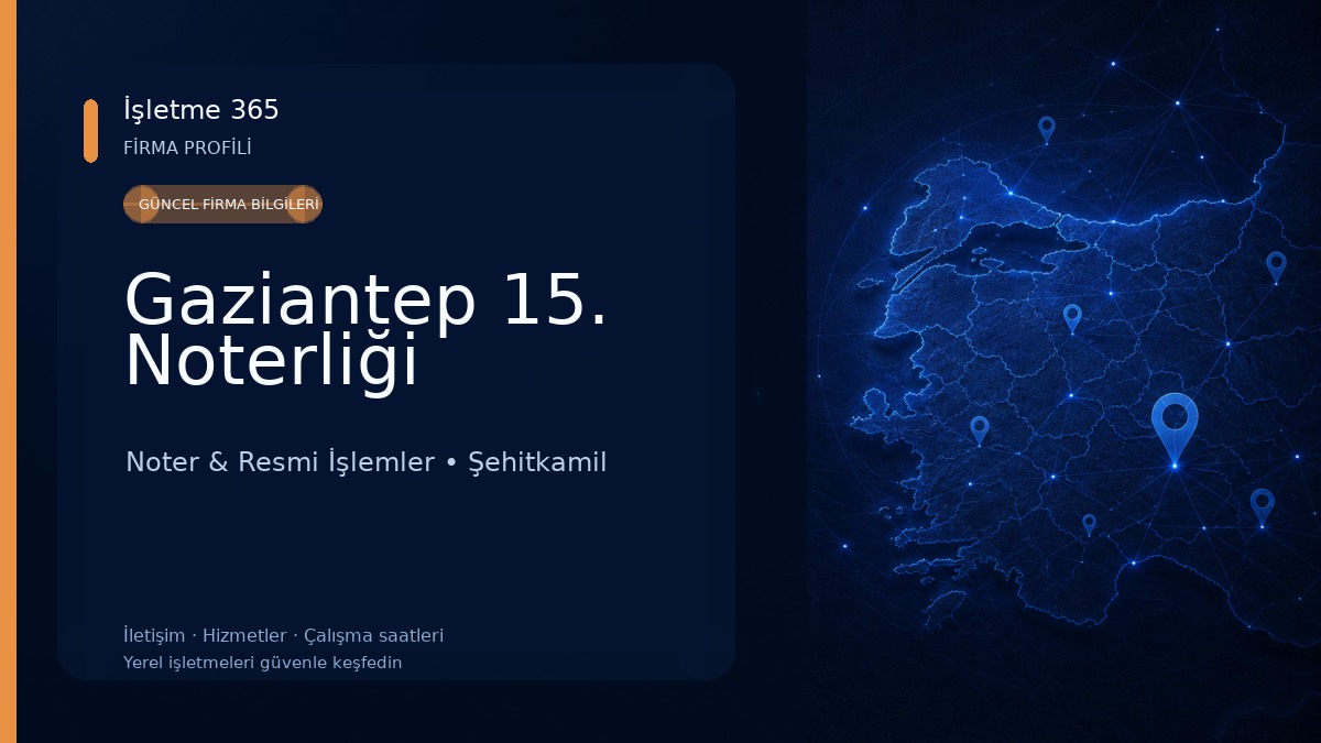 Gaziantep 15. Noterliği Noter & Resmi İşlemler