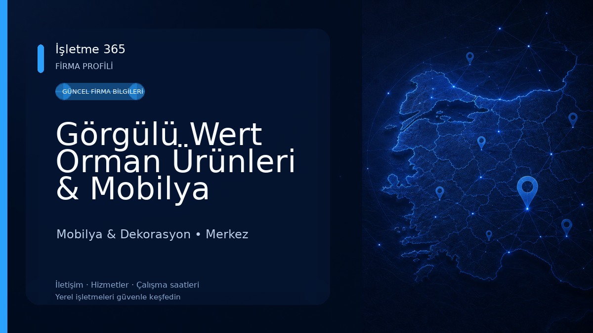 Görgülü Wert Orman Ürünleri & Mobilya Aksesuarları 