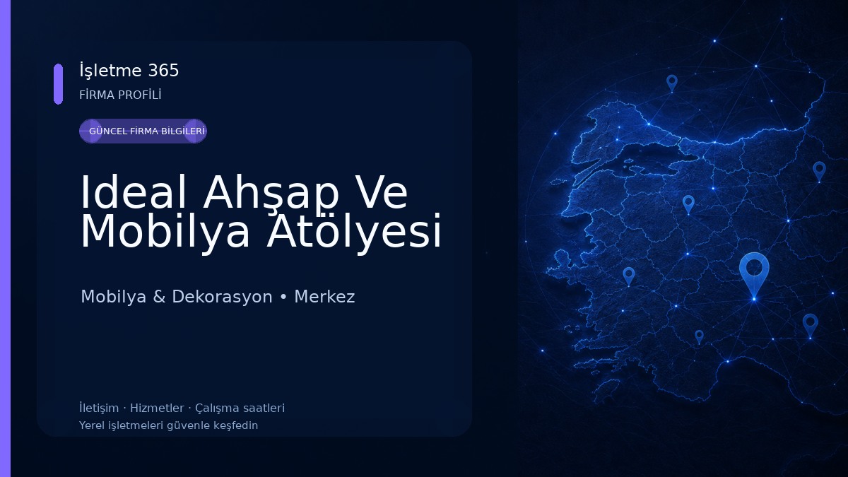Ideal Ahşap Ve Mobilya Atölyesi Mobilya & Dekorasyon