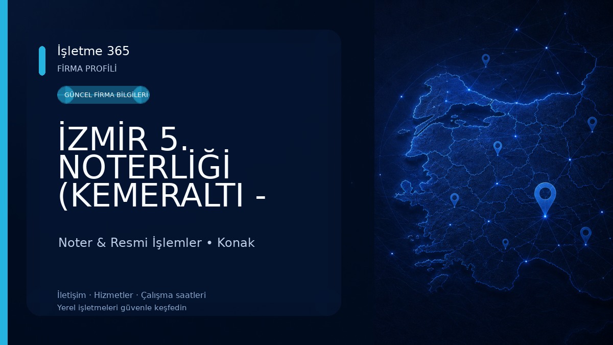 İZMİR 5. NOTERLİĞİ (KEMERALTI - KONAK) Noter & Resmi İşlemler