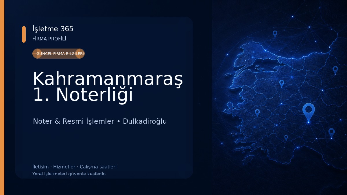 Kahramanmaraş 1. Noterliği Noter & Resmi İşlemler