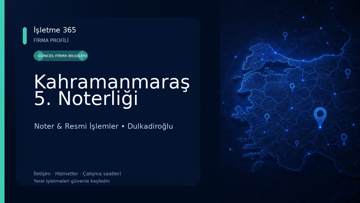 Kahramanmaraş 5. Noterliği Noter & Resmi İşlemler