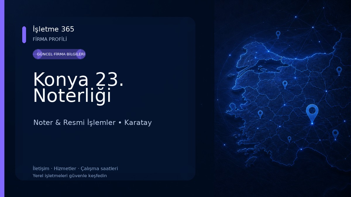 Konya 23. Noterliği Noter & Resmi İşlemler