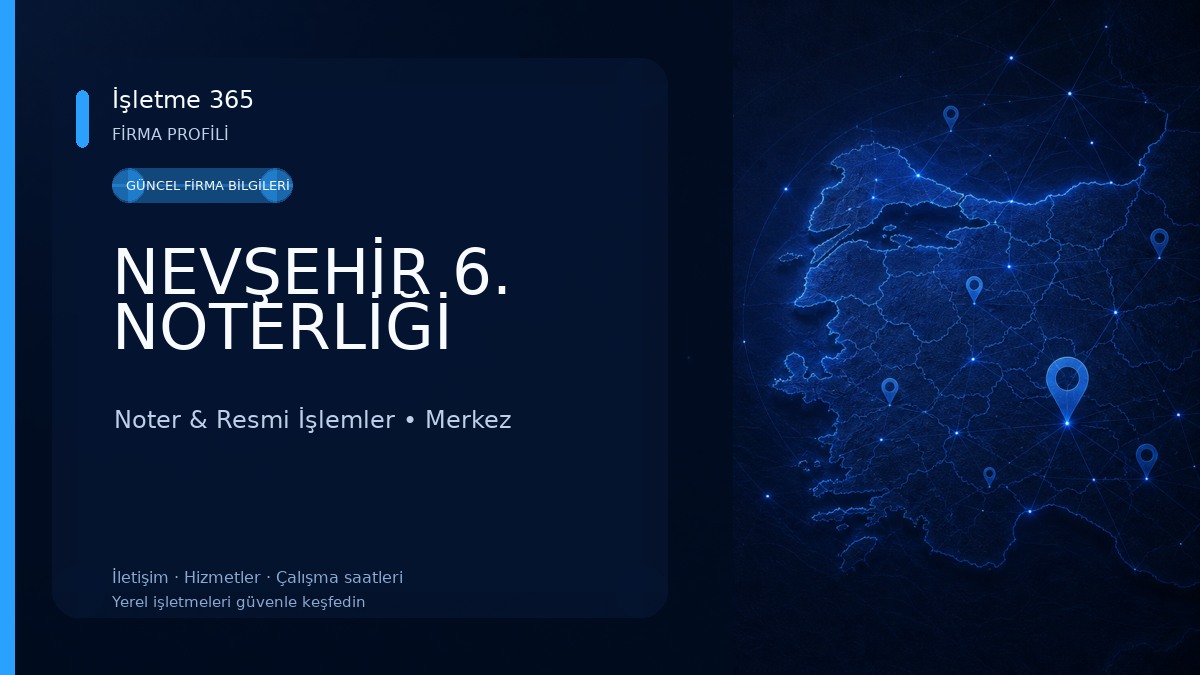 NEVŞEHİR 6. NOTERLİĞİ Noter & Resmi İşlemler