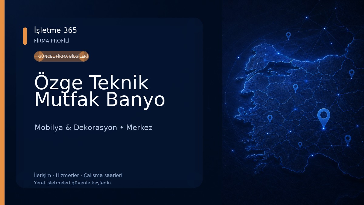 Özge Teknik Mutfak Banyo Mobilya & Dekorasyon