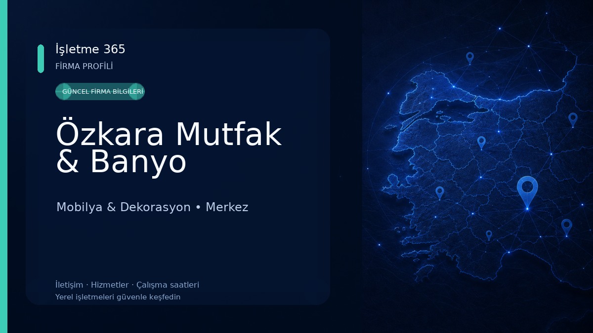 Özkara Mutfak & Banyo Mobilya & Dekorasyon