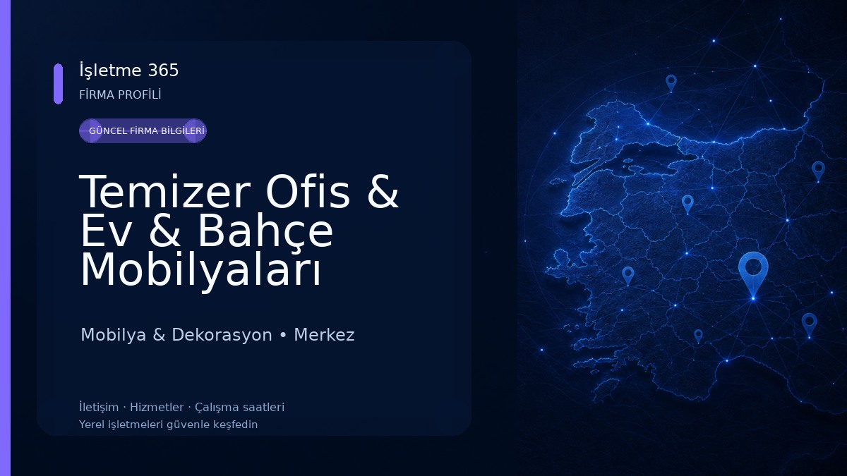 Temizer Ofis & Ev & Bahçe Mobilyaları