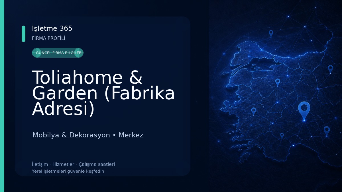Toliahome & Garden (Fabrika Adresi) Mobilya & Dekorasyon