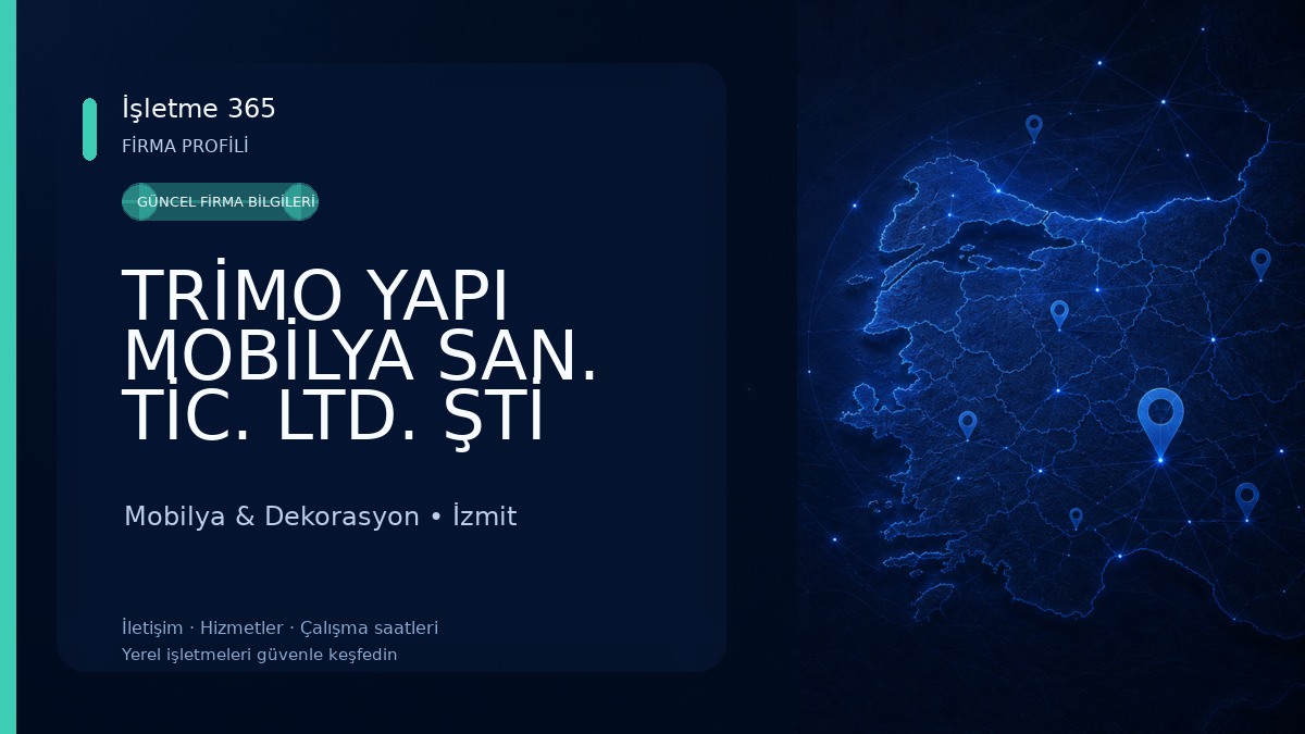 TRİMO YAPI MOBİLYA SAN. TİC. LTD. ŞTİ Mobilya & Dekorasyon